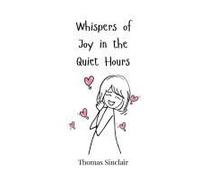 Whispers Of Joy In The Quiet Hours