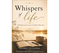 Whispers of Life: Finding God's Lessons in Ordinary Moments
