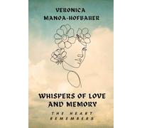 Whispers of Love and Memory: The Heart Remembers