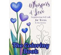 Whispers of Love: Empowering Self-talk for Teens: The Coloring Book