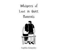 Whispers Of Love In Quiet Moments