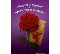 Whispers Of My Heart And Open Letters To Everyone