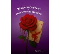 Whispers Of My Heart And Open Letters To Everyone