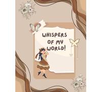 Whispers of my World!