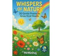 Whispers of Nature: 30 Gentle Poems to Grow Kind Hearts