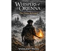 Whispers of Orienna: The Flame Reforged