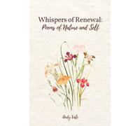 Whispers of Renewal: Poems of Nature and Self