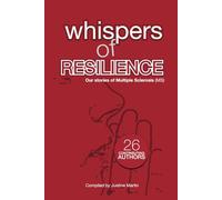 Whispers Of Resilience: Our Stories of Multiple Sclerosis (MS)