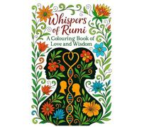 Whispers of Rumi: A Colouring Book Love and Wisdom