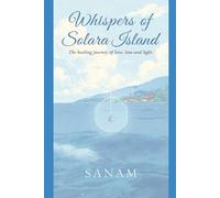Whispers of Solara island: The journey of love,loss and light