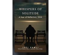 Whispers of Solitude: A Year of Reflection, 2024: Poetry of Witness. Poetry of Resistance. Poetry of Hope.