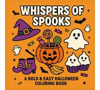 Whispers of Spooks: A Bold & Easy Halloween Coloring Book - 50 Fun Spooky Scenes for Relaxation and Joy