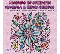 Whispers of Strength: Mandala & Henna Designs Coloring Book with Uplifting Words for Girls & Women - Bold & Easy