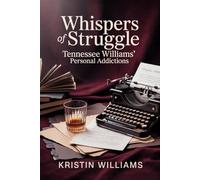 Whispers of Struggle: Tennessee Williams' Personal Addictions