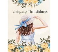 Whispers of Thankfulness: Finding Peace in Everyday Moments
