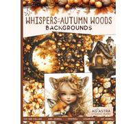 WHISPERS OF THE AUTUMN WOODS BACKGROUNDS: For Junk Journals, Scrapbook, Ephemera Cut And Collage And More