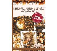 WHISPERS OF THE AUTUMN WOODS BACKGROUNDS - MINI EDITION: For Junk Journals, Scrapbook, Ephemera Cut And Collage And More