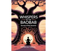 Whispers of the Baobab: Secrets of the Savanna