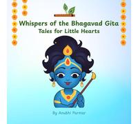 Whispers of the Bhagavad Gita: Tales for Little Hearts