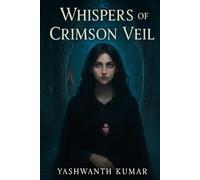 Whispers of the Crimson Veil: A Fantasy Thriller of Forbidden Magic and Hidden Bloodlines