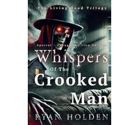 Whispers of the Crooked Man(Special Edition): Re-Written for a Change of View. - 3rd Person POV