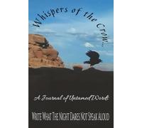 Whispers of the Crow...A Journal of Untamed Words: A college-ruled, lined journal for the mystical at heart