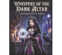 Whispers of the Dark Altar Coloring Book for Adults: 60 Grayscale Gothic Images for Shadow Inspirations and Fun Large Print