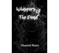 Whispers of the Dead: A Dark Romance of Trauma, Devotion, and Healing