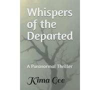 Whispers Of The Departed: A Paranormal Thriller: 1 (Dr Celeste Monroe)