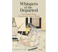 Whispers of the Departed: Samurai Jisei Poems Penned at the Time of Death