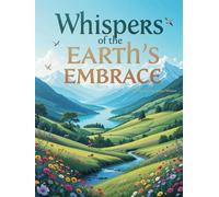 Whispers of the Earth's Embrace: A Relaxing Coloring Adventure for Kids, Teens, and Adults, Featuring Stunning Views of Rolling Hills, Peaceful Meadows, and Scenic Vistas