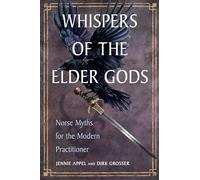 Whispers of the Elder Gods: Norse Myths for the Modern Practitioner