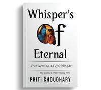 Whisper's of the Eternal: Traversing the 12 Jyotirlingas