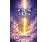 Whispers of the Eternal: Volume II: The Forming of the Heart