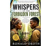 WHISPERS OF THE FORBIDDEN FOREST: SOME SECRETS SHOULD STAY BURRIED.SOME FORESTS NEVER FORGET.