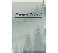 Whispers of the Forest: Your personal Notebook for Reflection and Growth