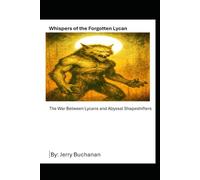 Whispers of the Forgotten Lycan: The War Between Lycans and Abyssal Shapeshifters