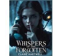 Whispers of the Forgotten: Trapped in Secrets, Haunted by Truths