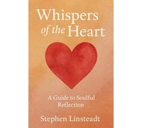 Whispers of the Heart: A Guide to Soulful Reflection