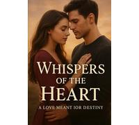 Whispers of the Heart: A Love Meant for Destiny