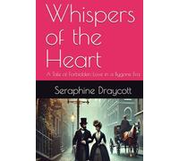 Whispers of the Heart: A Tale of Forbidden Love in a Bygone Era