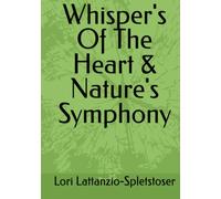 Whisper's Of The Heart & Nature's Symphony