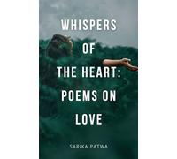 Whispers Of the Heart : Poems on Love
