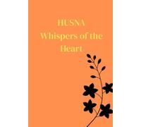 Whispers Of The Heart: Spiritual Poems for the Soul: Reflections on Allah, Faith, and Inner Peace