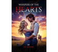 Whispers of the Hearts: A Journey of Love, Loss, and Unexpected New Beginnings