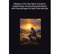 Whispers of the Holy Spirit: A Scripture Guided Prayer and Journaling Sketchbook with Coloring Pages for Quiet Time with God