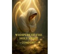 Whispers of the Holy Spirit - Comfort