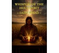 Whispers of the Holy Spirit - Daily Bread