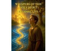 Whispers of the Holy Spirit - Eternal Life