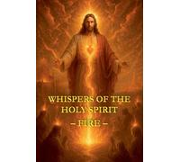 Whispers of the Holy Spirit - Fire